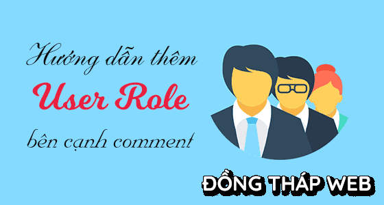 hướng dẫn thêm user role bên cạnh comment